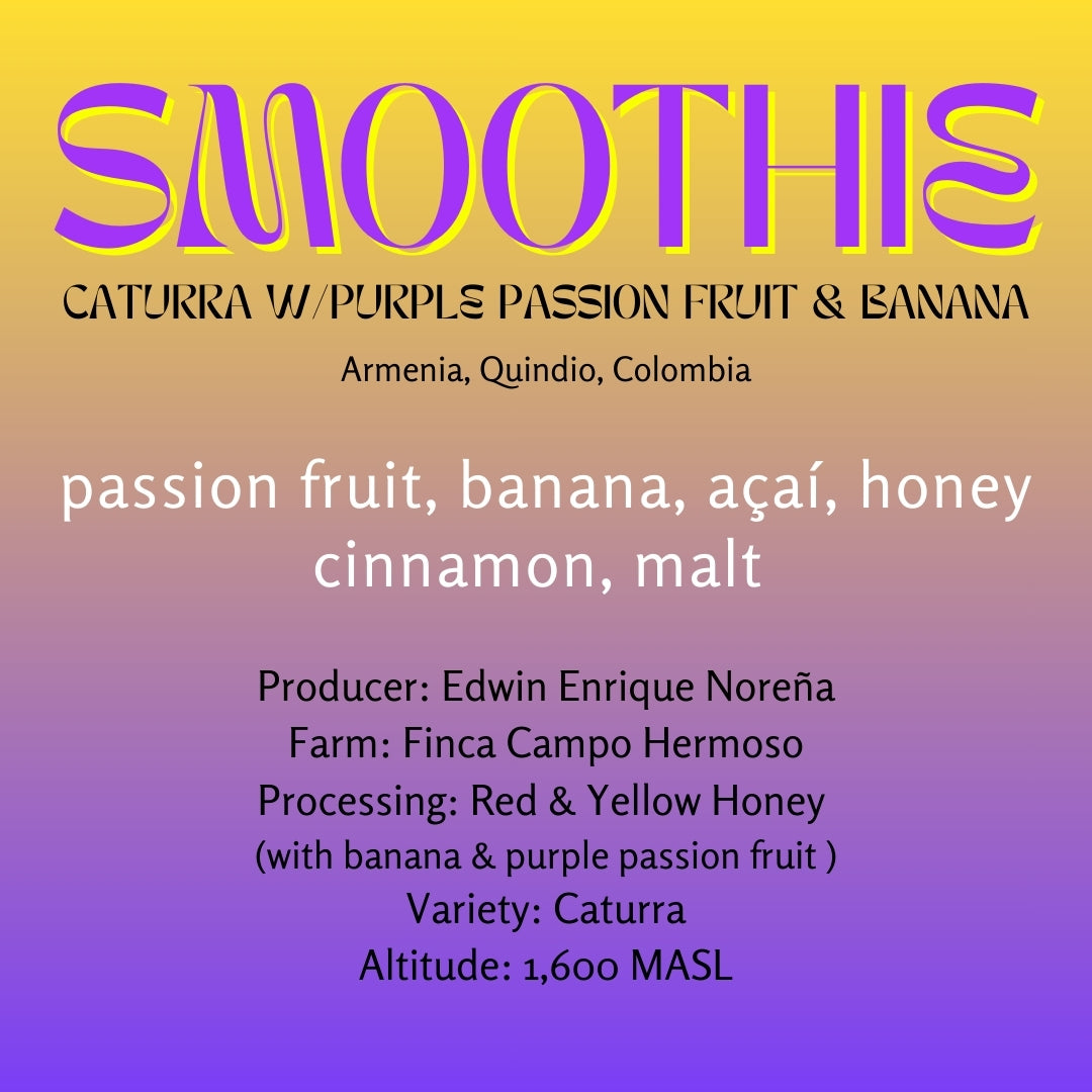 Edwin Enrique Noreña · Smoothie · Caturra Co-Ferment with Passion Fruit & Banana