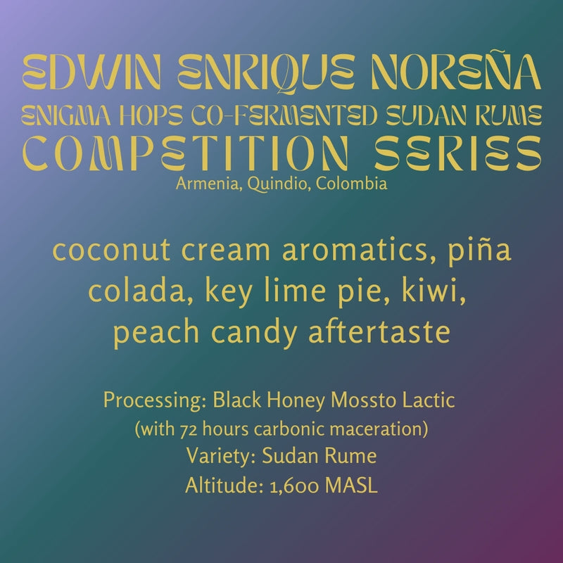 Edwin Enrique Noreña · Black Honey Sudan Rume · Enigma Hops Co-Ferment